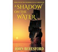 A Shadow On The Water: 2 (The Second Berikatanyan Chronicles)