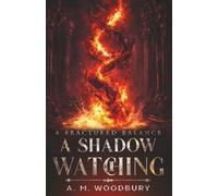 A Shadow Watching: An Epic Dark Fantasy of War, Gods, and Redemption (A Fractured Balance)