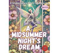 A Shakespeare Story for Coloring Book: A Midsummer Night’s Dream: A Story About Magic, Mischief, and True Love