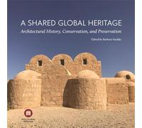 A Shared Global Heritage: Architectural History, Conservation, and Preservation