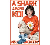 A Shark Among Koi: Book One of the History of Piracy in the 24th Century