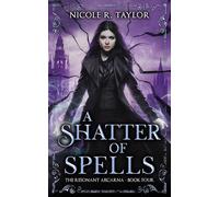 A Shatter of Spells (The Resonant Arcana)