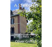 A Sheep on the Fence: Tales of a Country House in France