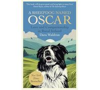 A Sheepdog Named Oscar: Love and Companionship in Rural Ireland
