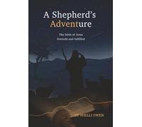 A Shepherd’s ADVENTure: the birth of Jesus foretold and fulfilled: 1 (Days of Celebration and Awe)