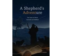 A Shepherd’s ADVENTure: the birth of Jesus foretold and fulfilled (Days of Celebration and Awe)