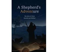 A Shepherd’s ADVENTure: the birth of Jesus foretold and fulfilled (Days of Celebration and Awe)