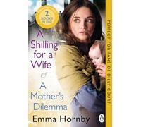 A Shilling for a Wife & A Mother's Dilemma: Omnibus Edition