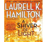 A Shiver of Light (A Merry Gentry Novel) by Hamilton, Laurell K. (2014) Audio CD
