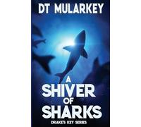 A Shiver of Sharks: 3 (Drake's Key)