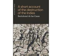 A Short Account of the Destruction of the Indies