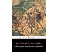 A Short Account of the Destruction of the Indies (Penguin Classics)