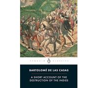 A Short Account of the Destruction of the Indies (Penguin Classics)