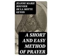 A Short And Easy Method Of Prayer (ebook)