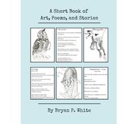 A Short Book of Art, Poems, and Stories