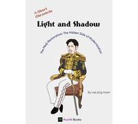 A Short Chronicle: Light and Shadow: The Meiji Restoration: The Hidden Side of Modernization