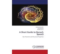 A Short Guide to Banach SpaceS: Key Theorems and Structural Properties