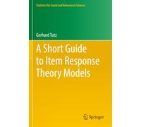 A Short Guide to Item Response Theory Models (Statistics for Social and Behavioral Sciences)