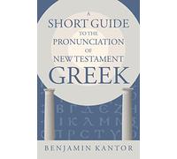 A Short Guide to the Pronunciation of New Testament Greek (Eerdmans Language Resources (Elr))