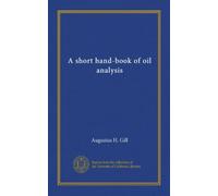 A short hand-book of oil analysis