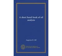 A short hand-book of oil analysis