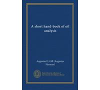 A short hand-book of oil analysis