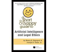 A Short & Happy Guide to Artificial Intelligence and Legal Ethics