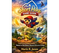A Short Hike Game Guide: Find Every Golden Feather, Master the Dive Boost, Discover All Secrets & Endings