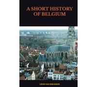 A SHORT HISTORY OF BELGIUM