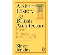 Breve historia de la arquitectura británica – de Stonehenge al Shard – Penguin Books