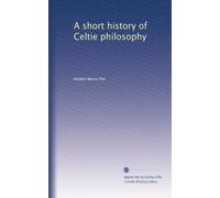 A short history of Celtie philosophy