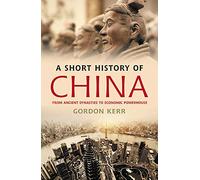 A Short History of China: From Ancient Dynasties to Economic Powerhouse