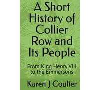 A Short History of Collier Row and Its People: From King Henry VIII to the Emmersons (Very Short Histories)