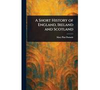 A Short History of England, Ireland and Scotland