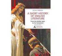 A Short history of English literature. From the Middle Ages to the Romantics (Vol. 1) (Manuali)