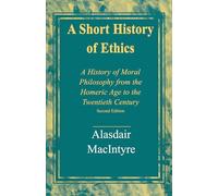 A Short History of Ethics: A History of Moral Philosophy from the Homeric Age to the Twentieth Century, Second Edition