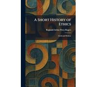 A Short History of Ethics: Gr nd Modern