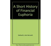 A Short History of Financial Euphoria