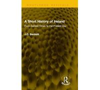 A Short History of Ireland: From Earliest Times to the Present Day (Routledge Revivals)