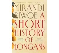 A Short History of Longans: A dazzling novel from the award-winning author of Stone Sky Gold Mountain