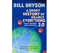 A Short History of Nearly Everything 2.0: The bestselling popular science book of the 21st Century, now fully updated