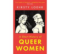 A Short History of Queer Women