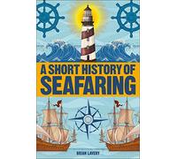 A Short History of Seafaring (DK Short Histories)