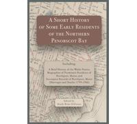 A Short History of Some Early Residents of the Northern Penobscot Bay