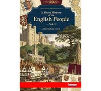 A Short History of the English People: Vol. I