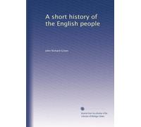 A short history of the English people: Volume 1