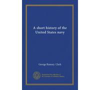 A short history of the United States navy