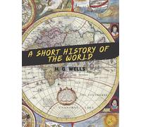 A SHORT HISTORY OF THE WORLD: with original illustration