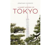 A Short History of Tokyo (Armchair Traveller)