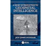 A Short Introduction To Geospatial Intelligence